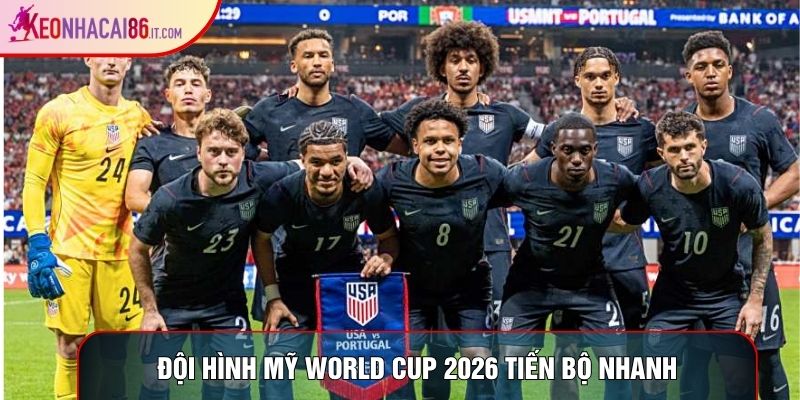 Đội hình Mỹ World Cup 2026 tiến bộ nhanh