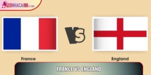 Soi kèo France Vs England, 2h Ngày 22/06 - World Cup 2026