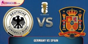 Soi kèo Germany Vs Spain, 2h Ngày 26/06 - World Cup 2026