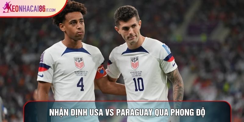 Nhận định USA vs Paraguay WC 2026 qua phong độ