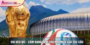 Soi Kèo WC - Cẩm Nang Làm Chủ Mọi Mùa Giải Túc Cầu