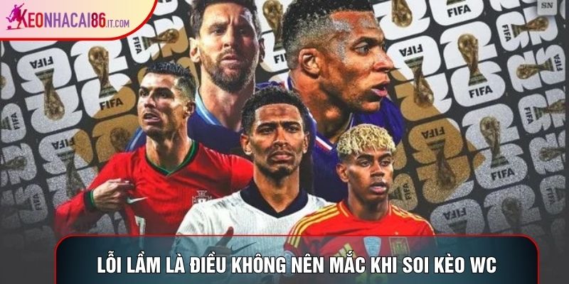 Lỗi lầm là điều không nên mắc khi soi kèo wc